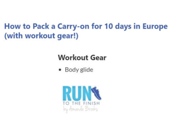 Thumbnail image with text "How to Pack a Carry-on for 10 days in Europe (with workout gear!) Workout Gear Body Glide" At bottom of thumbnail is the Run to the Finish logo