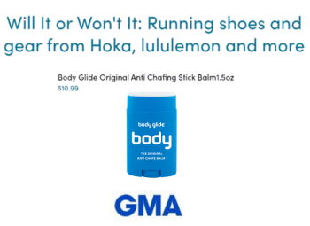 Inage with title " Will It or Won't It: Running shoes and gear from Hoka, lululemon and more" followed by "Body Glide Original Anti Chafing Stick Balm1.5oz" Image of Body Glide Body balm and the Good Morning America logo at the bottom